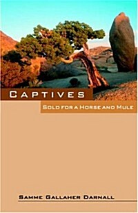 Captives: Sold for a Horse and Mule (Paperback)