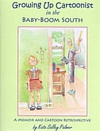 Growing Up Cartoonist in the Baby-boom South (Paperback)