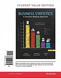 Business Statistics, Student Value Edition: A Decision-Making Approach (Loose Leaf, 9)