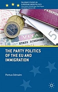 The Party Politics of the Eu and Immigration (Hardcover)