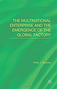 The Multinational Enterprise and the Emergence of the Global Factory (Hardcover)