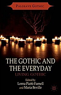 The Gothic and the Everyday : Living Gothic (Hardcover)