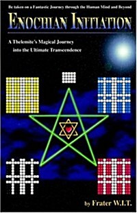 Enochian Initiation: A Thelemites Magical Journey into the Ultimate Transcendence (Paperback)