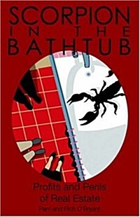 Scorpion in the Bathtub: Focus and Grow Rich in Your Real Estate Career! (Paperback)