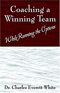Coaching a Winning Team: While Running the Options (Paperback)