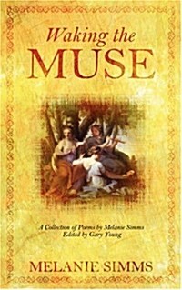 Waking the Muse: A Collection of Poems (Paperback)