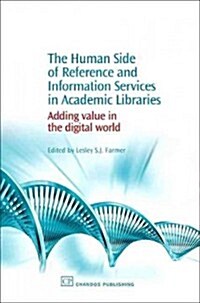 [중고] The Human Side of Reference and Information Services in Academic Libraries : Adding Value in the Digital World (Hardcover)