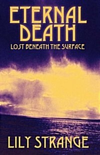 Eternal Death: Lost Beneath the Surface (Paperback)