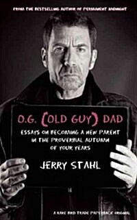 Old Guy Dad: Weird Shit Happens When You Dont Die Young (Paperback)