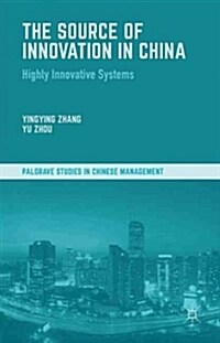 The Source of Innovation in China : Highly Innovative Systems (Hardcover)