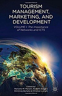 Tourism Management, Marketing, and Development : Volume I: The Importance of Networks and ICTs (Hardcover)