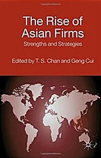 The Rise of Asian Firms : Strengths and Strategies (Hardcover)