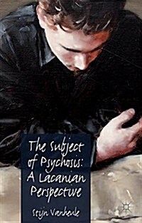 The Subject of Psychosis: a Lacanian Perspective (Paperback)