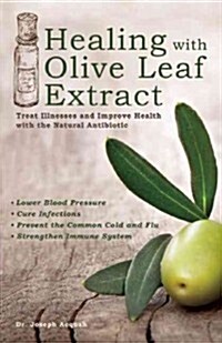 Healing With Olive Leaf Extract (Paperback)