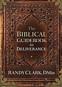 Biblical Guidebook to Deliverance (Paperback)