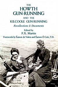 The Howth Gun-Running and the Kilcoole Gun-Running (Paperback)