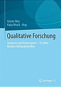 Qualitative Forschung: Analysen Und Diskussionen - 10 Jahre Berliner Methodentreffen (Hardcover, 2014)