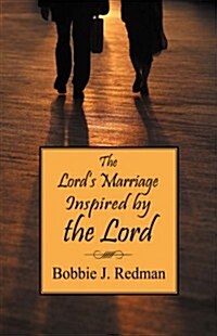 The Lords Marriage Inspired by the Lord (Paperback)