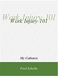 Work Injury 101 (Paperback)