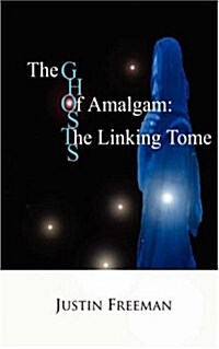 The Ghosts of Amalgam: The Linking Tome (Paperback)