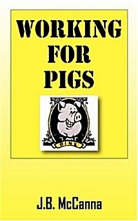 Working For Pigs (Paperback)
