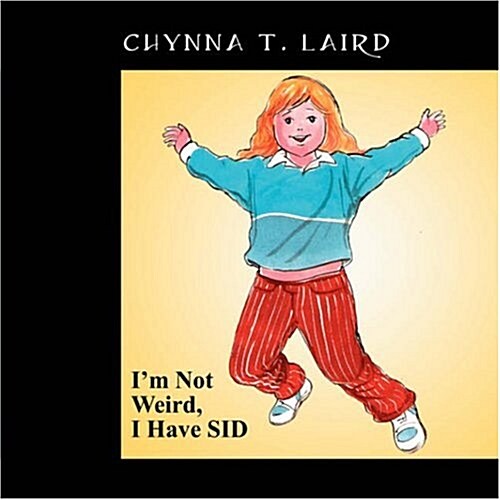 Im Not Weird, I Have SID (Paperback)