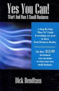Yes You Can! Start and Run a Small Business (Paperback)