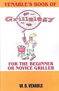 Venables Book of Grillology: For the Beginner or Novice Griller (Paperback)