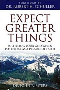 Expect Greater Things (Paperback)