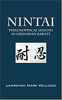 Nintai: Philosophical Lessons in Okinawan Karate (Paperback)