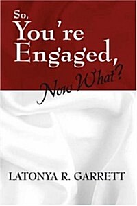 So, Youre Engaged, Now What? (Paperback)