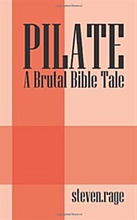 Pilate: A Brutal Bible Tale (Paperback)