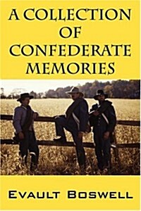 A Collection of Confederate Memories (Paperback)