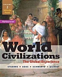 World Civilizations: The Global Experience, Volume 2 Plus New Mylab History with Pearson Etext -- Access Card Package (Paperback, 7)