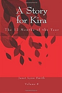 A Story for Kira: The 12 Months of the Year (Paperback)