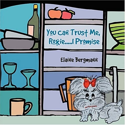 You Can Trust Me, Roxie.....I Promise (Paperback)