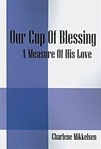 Our Cup Of Blessing (Paperback)