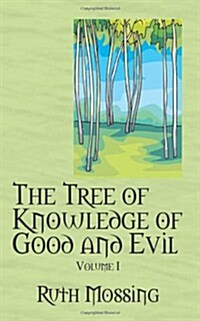 The Tree of Knowledge of Good and Evil: Volume 1 (Paperback)