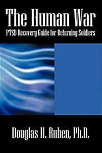 The Human War: Ptsd Recovery Guide for Returning Soldiers (Paperback)