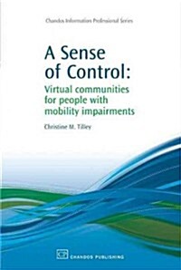 A Sense of Control: Virtual Communities for People with Mobility Impairments (Hardcover)