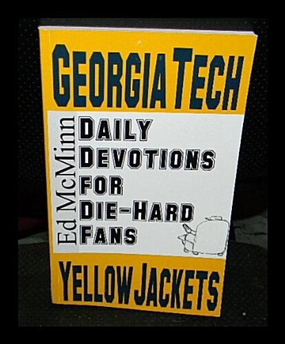 Daily Devotions for Die-Hard Fans Georgia Tech Yellow Jackets: - (Paperback)