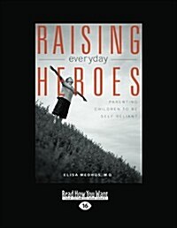 Raising Everyday Heroes (Paperback)