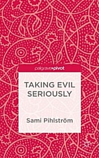 Taking Evil Seriously (Hardcover)