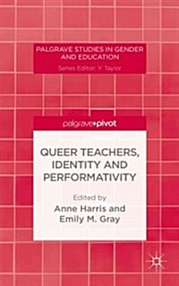 Queer Teachers, Identity and Performativity (Hardcover)