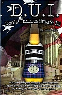 D.U.I: Dont Underestimate It! (Paperback)