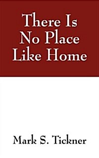 There Is No Place Like Home (Paperback)