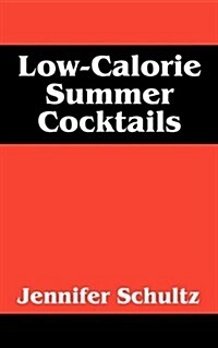 Low-calorie Summer Cocktails (Paperback)