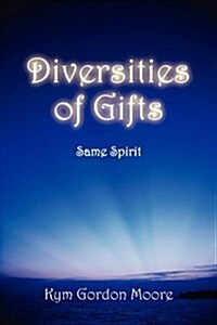 Diversities of Gifts: Same Spirit (Paperback)