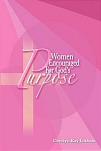Women Encouraged for Gods Purpose (Paperback)