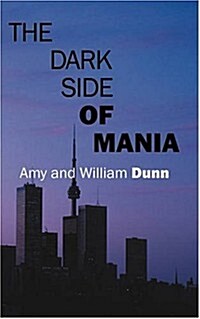 The Dark Side of Mania (Paperback)